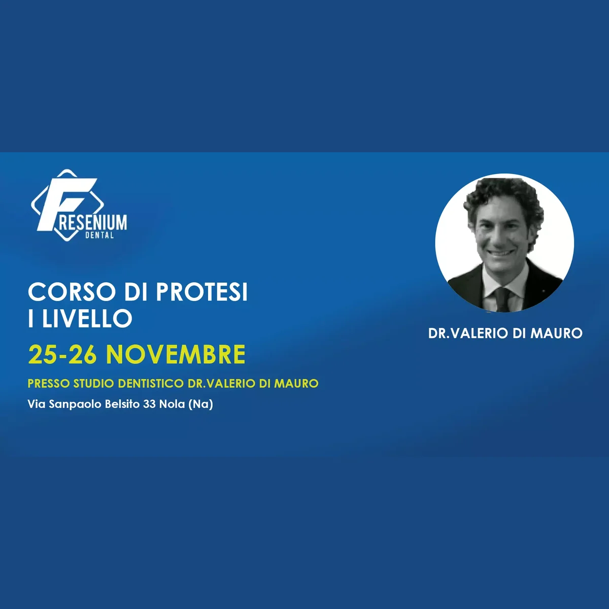 Corso di Protesi I livello – Dr. Valerio Di Mauro, Nola 25-26 novembre 2022
