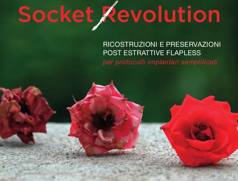 Socket Revolution – Ricostruzioni e preservazioni post estrattive flapless, Salerno 17-18 giugno 2022
