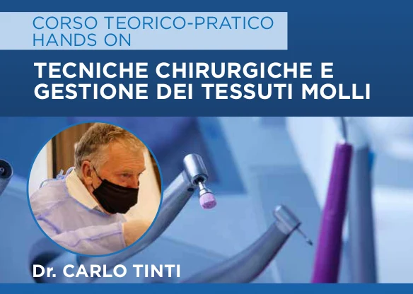 Corso teorico-pratico hands on: tecniche chirurgiche e gestione dei tessuti molli – Dr. Carlo Tinti